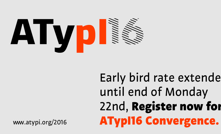 Early bird rate for ATypI16 extended